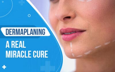 Dermaplaning: A Real Miracle Cure