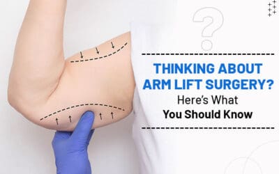 Thinking About Arm Lift Surgery? Here’s What You Should Know