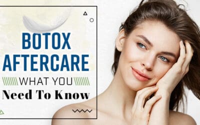 Botox Aftercare: What You Need to Know